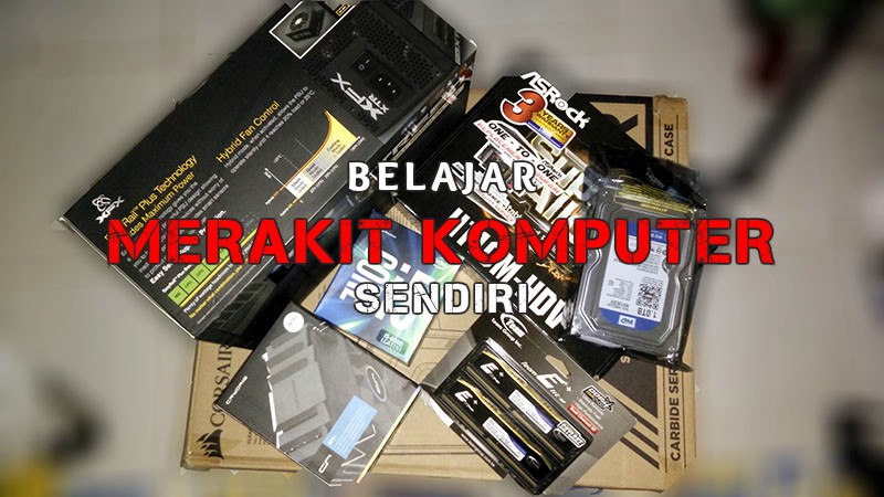 cara merakit komputer gaming sendiri