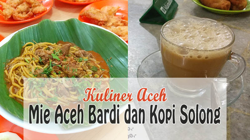 Kuliner Aceh Mie Ganja dan Kopi Sanger Solong